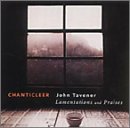Tavener: Lamentations And Praises